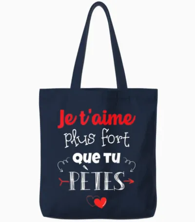 Valentine's Day Man Woman Je T'aime Plus Fort Que Tu Pètes T-Shirt, Black Tote Bags - Navy