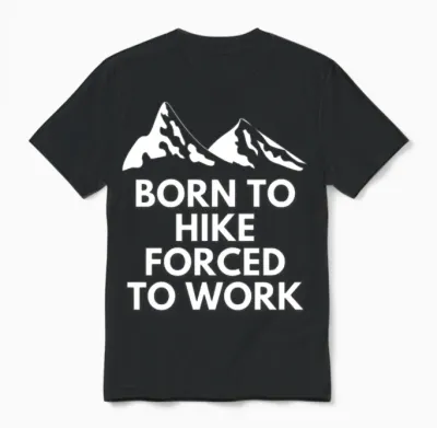 Born to Hike Forced to Work Unisex T-Shirt - Black