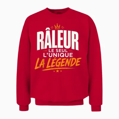 Tee Shirt Homme Râleur Le Seul L'unique La Légende Humour Unisex Sweatshirt - Red