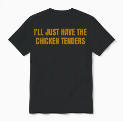 I'll Just Have the Chicken Tenders Funny Picky Eater Food Unisex T-Shirt - Black