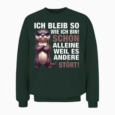 T-Shirt with German Text "ich Bleib So Wie Ich Bin [german Language] [german, Black Unisex Sweatshirt - Forest