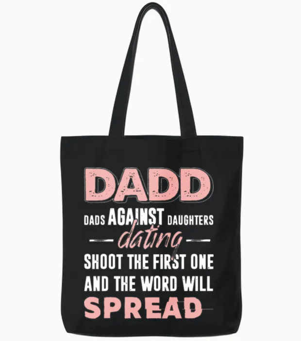 Dadd Dads Against Daughter Dating Shoot Thr First Tote Bags - Black
