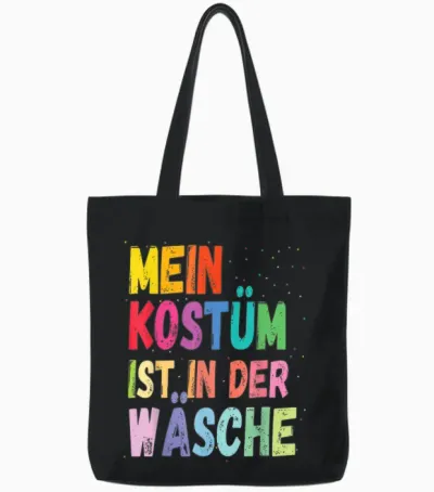 Karneval Kostüm Mein Kostüm Ist in Der Wäsche Tote Bags - Black