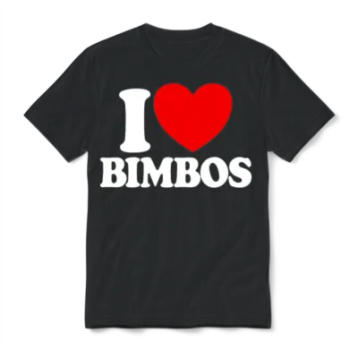 I Love Bimbos Bimbo Dolls Funny Mens I Love Bimbos Unisex T-Shirt - Black