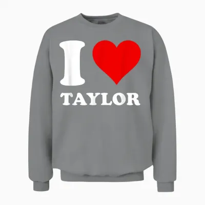 I Love Taylor Unisex Sweatshirt - Sport Grey