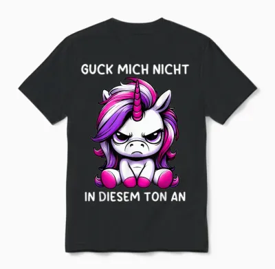 Guck Mich Nicht in Diesem Ton an Einhorn Unisex T-Shirt - Black