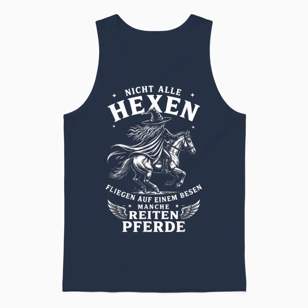 Nicht Alle Hexen Fliegen Auf Einem Besen Manche Reiten Unisex Tank Top in Navy