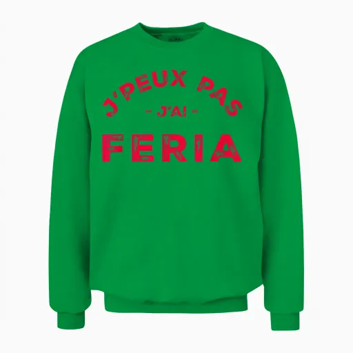 Humour Feria Bayonne Dax J'peux Pas J'ai Féria T-Shirt, White, S Unisex Sweatshirt in Irish Green