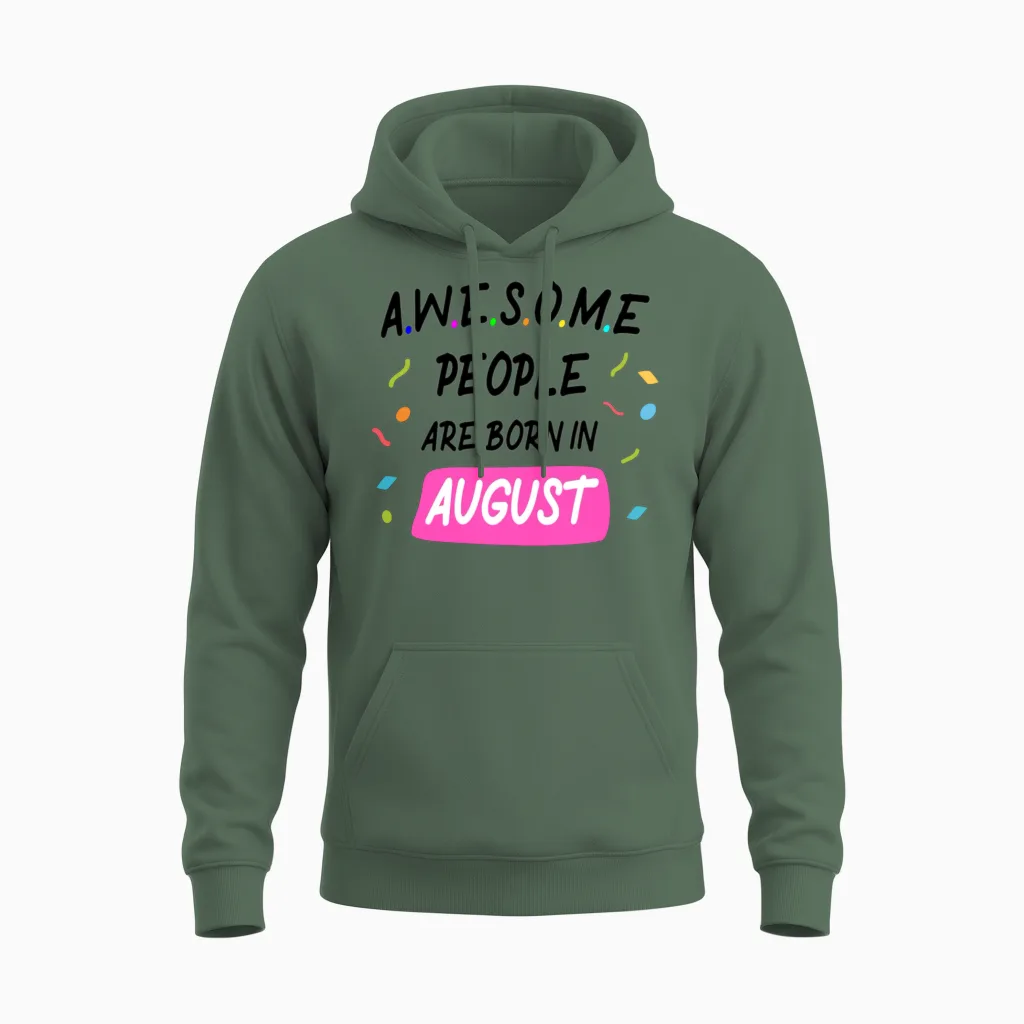 Awesome People Are Born in August Unisex Hoodie in Military Green