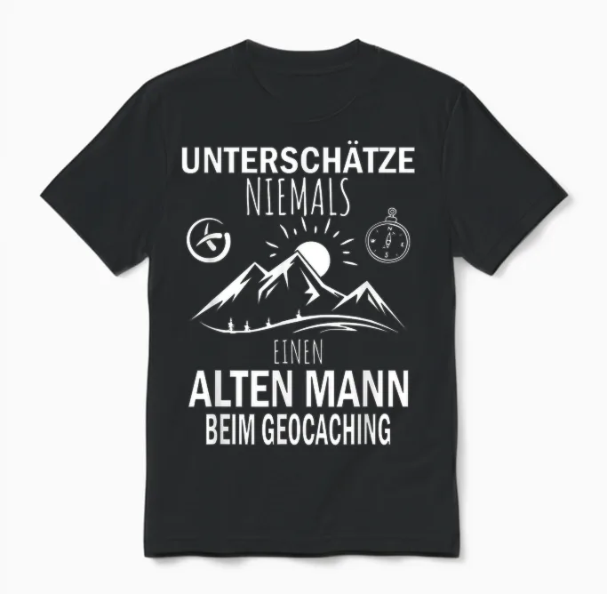 Underschätze Niemal Einen Alten Mann Beim Geocaching T-Shirt, Black, S Unisex T-Shirt in Black