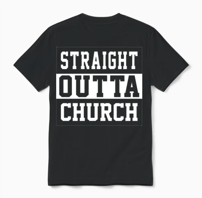 Straight Outta Church Christian & Faith Gift Unisex T-Shirt in Black