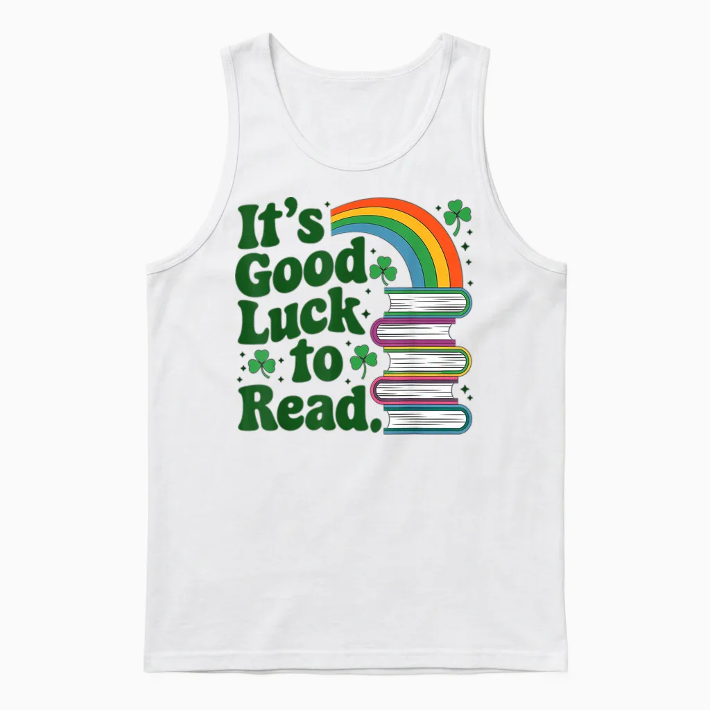 It's Good Luck to Read St Patricks Day Teacher Librarian Unisex Tank Top in White