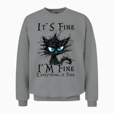 It S Fine Im Fine Everything Is Fine Funny Cat Saying T-Shirt, White Unisex Sweatshirt - Sport Grey