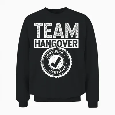 Team Hangover Certified Alkohol Trinken Trinker Hangover Unisex Sweatshirt - Black