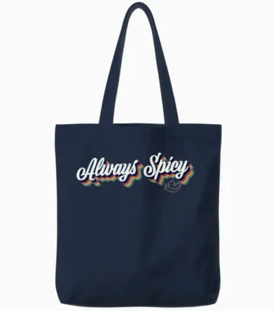 Always Spicy Funny Tote Bags - Navy