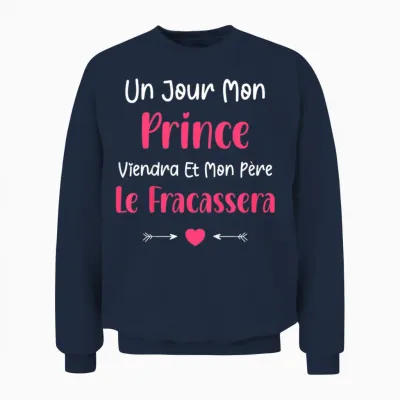 Kids Dad Funny Little Girl Un Jour Mon Prince Viendra Vient T-Shirt, Black Unisex Sweatshirt - Navy