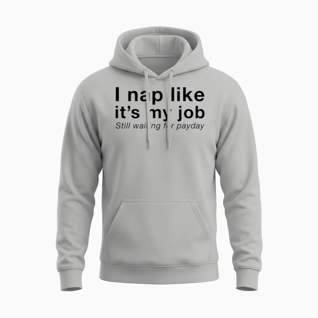 I Nap Like Its My Job β Funny Couple Quote Unisex Hoodie in Ash