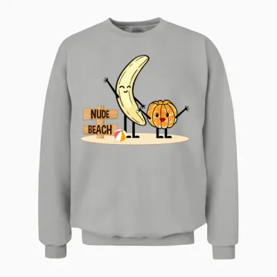 Orange You Ready Nude Beach Banana! Unisex Sweatshirt - Ash