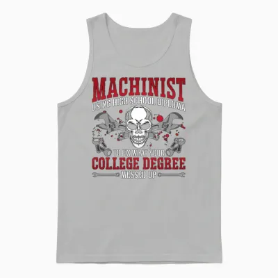 Machinist Using High School Diploma Lathe Operator Unisex Tank Top - Ash