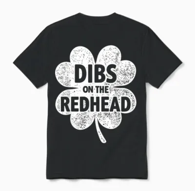 Dibs on the Redhead Shamrock for Funny St Patricks Day Unisex T-Shirt - Black