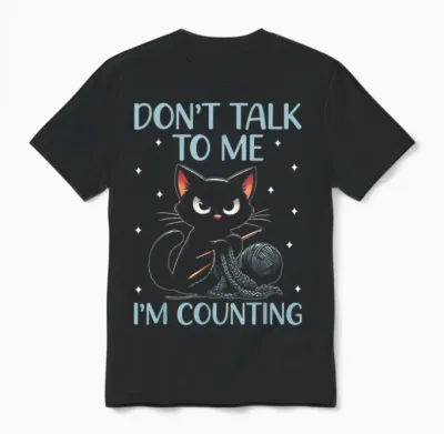 Don't Talk to Me I'm Counting Crochet Crocheting Cat Unisex T-Shirt - Black