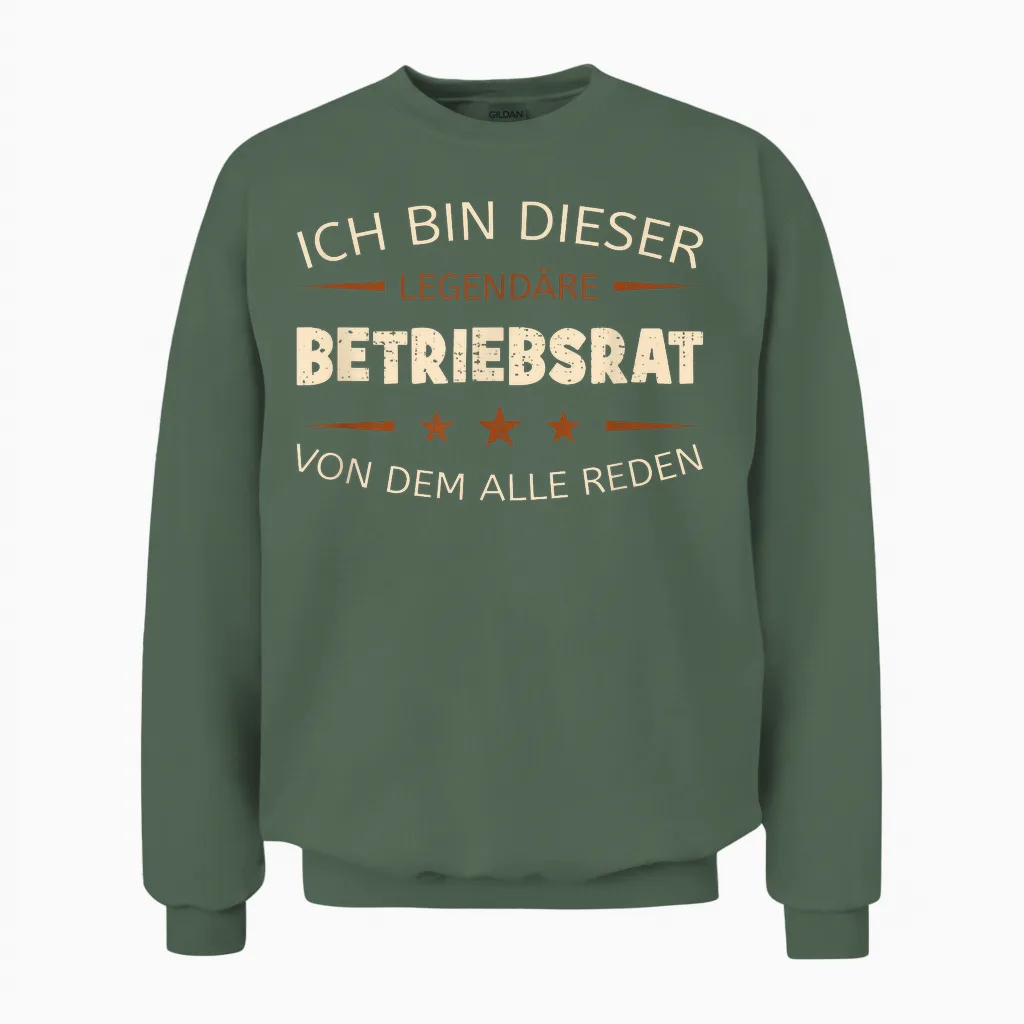 T-Shirt with German Text "ich Bin Dieser Legendäre Betriebsrat" [german, Black Unisex Sweatshirt in Military Green