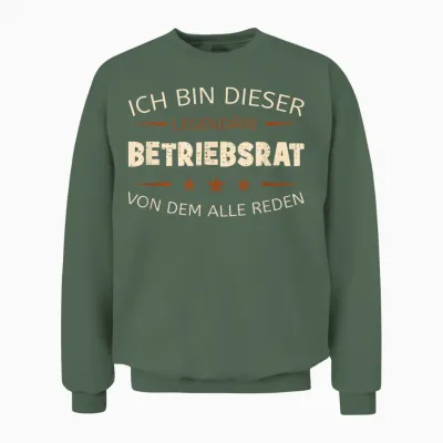 T-Shirt with German Text "ich Bin Dieser Legendäre Betriebsrat" [german, Black Unisex Sweatshirt - Military Green