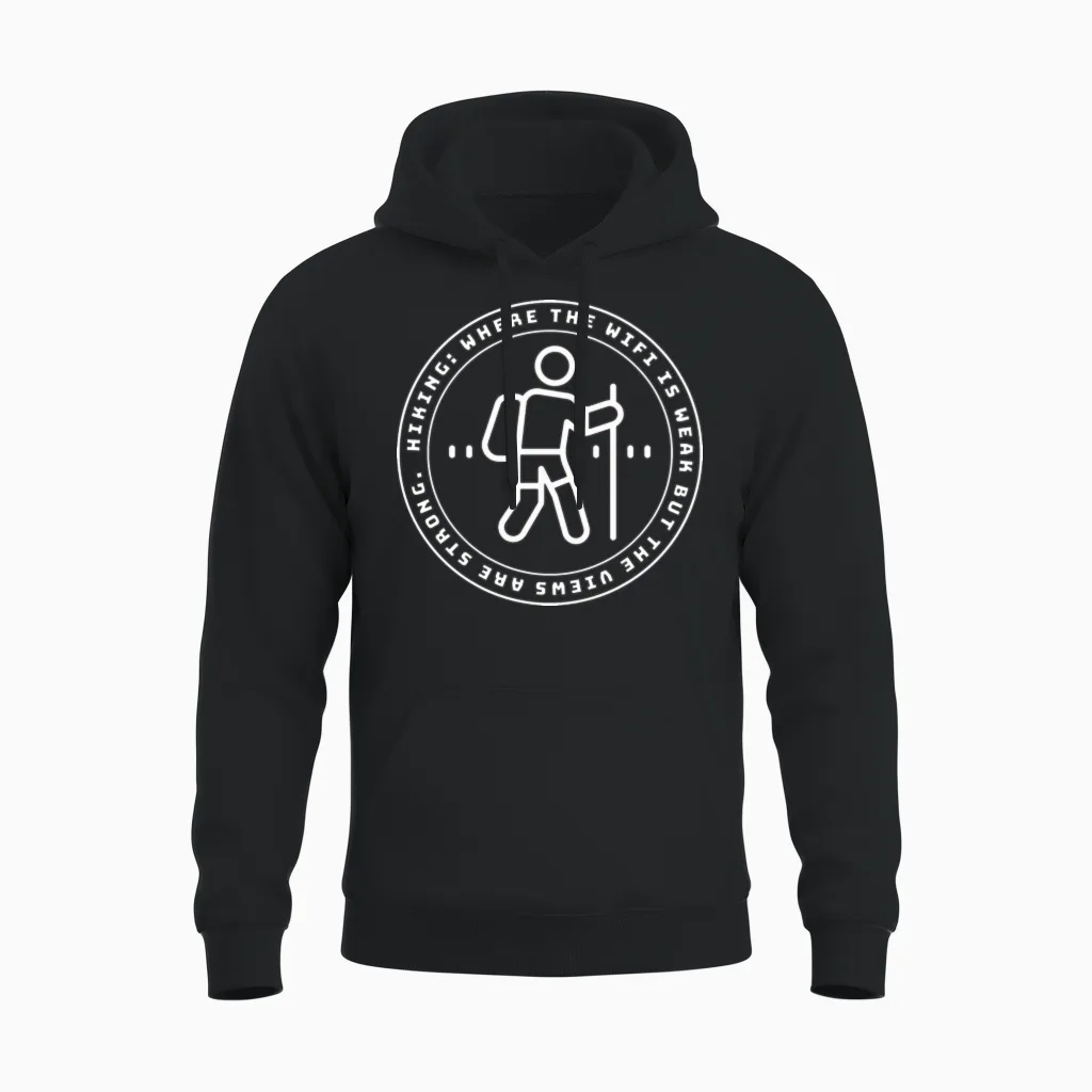 Hiking: Where the Wifi Is Weak... Unisex Hoodie in Black