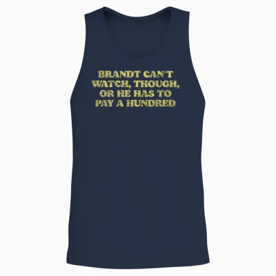 Brandt Can T Watch or He Has to Pay a Hundred Unisex Tank Top - Navy