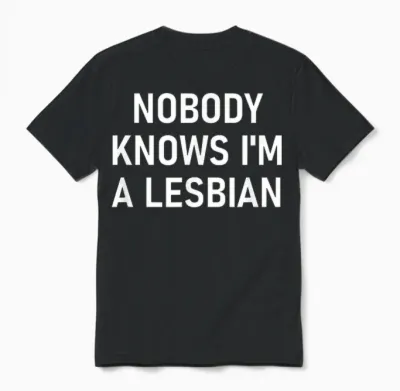 Nobody Knows I'm a Lesbian, Gay, Pride, Lbgt, Funny, Family T-Shirt Small Unisex T-Shirt - Black
