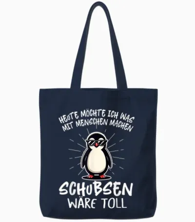 Heute Möchte Ich Was Mit Menschen Machen Schubsen Wäre Toll T-Shirt, Black Tote Bags - Navy