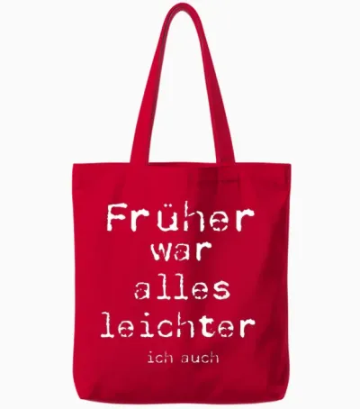 Früher War Alles Leichter Ich Auch T-Shirt, Black Tote Bags - Red
