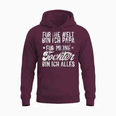 Für Die Welt Bin Ich Papa Für Meine Tochter Bin Ich Alles Unisex Hoodie - Maroon