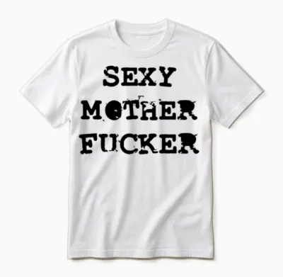 Sexy Motherfucker Unisex T-Shirt - White