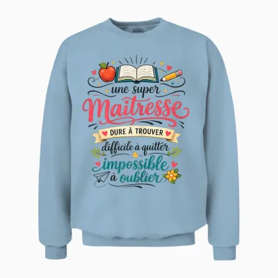 Cadeau Une Super Maîtresse école Fin D'année Original Humour Unisex Sweatshirt - Light Blue