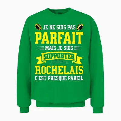 Pas Parfait Supporter Rugby Humour La Rochelle Rugbyman Unisex Sweatshirt - Irish Green