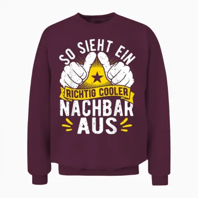 Herren Bester Nachbar Geburtstag Männer Lustige Sprüche Unisex Sweatshirt - Maroon