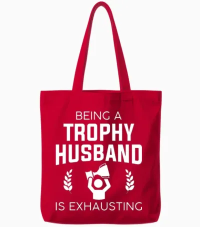 Being a Trophy Husband Is Exhausting Tote Bags - Red