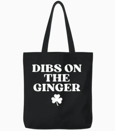 Dibs on the Ginger Shirt Redhead Funny St Patricks Day Irish Tote Bags - Black