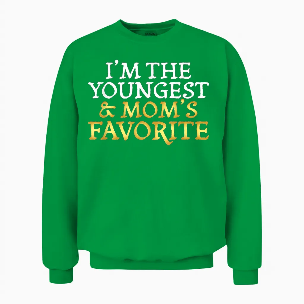 I'm the Youngest and Mom's Favorite - Funny Sibling Unisex Sweatshirt in Irish Green