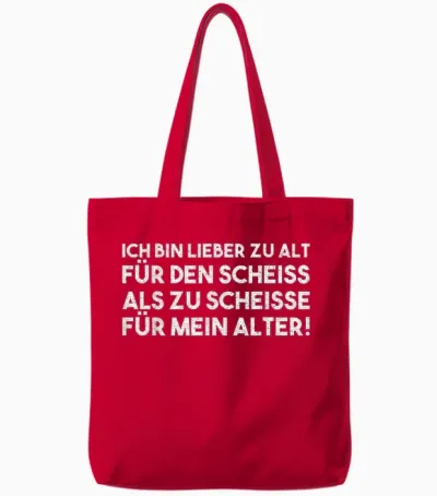 Lieber Zu Alt Für Den Scheiss Als Zu Scheisse Für Mein Alter Tote Bags - Red