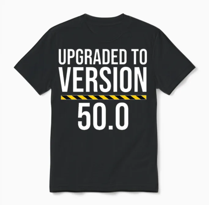 Upgraded to Version 50.0 Funny 50th Birthday Unisex T-Shirt in Black
