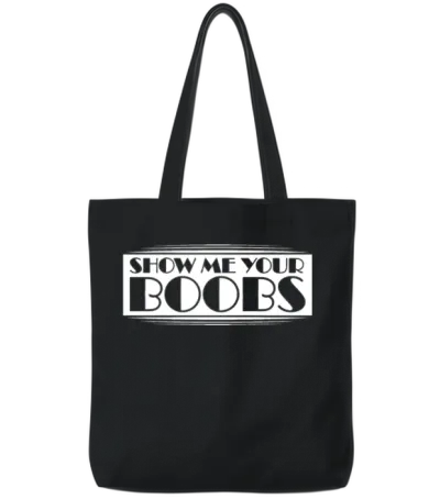 Funny Show Me Your Boobs Adult Humor Lover Joke Tote Bags - Black