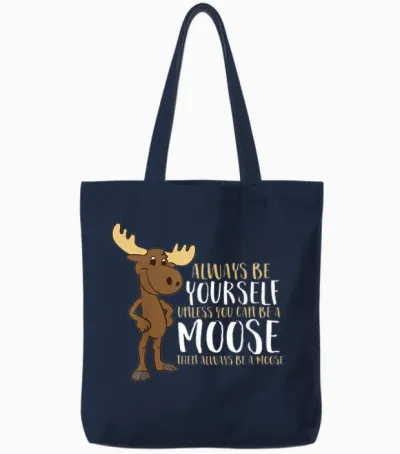 Always Be Yourself Unless You Can Be a Moose T-Shirt Small Tote Bags - Navy