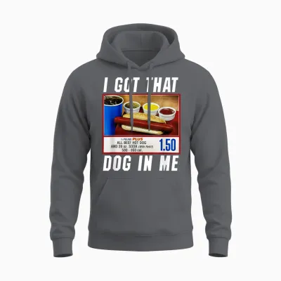 I Got That Dog in Me - Hot Dog T-Shirt for Men Women Girls Kids Unisex Hoodie - Charcoal
