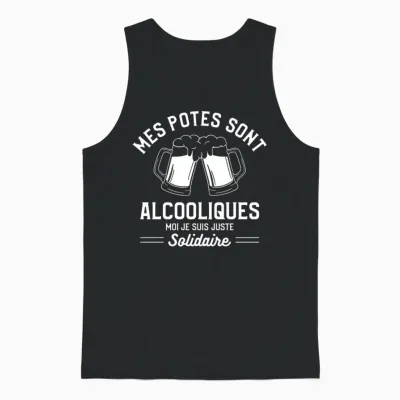Mes Potes Sont Alcooliques Moi Je Suis Juste Solidaire T-Shirt Haut De Gamme Unisex Tank Top - Black