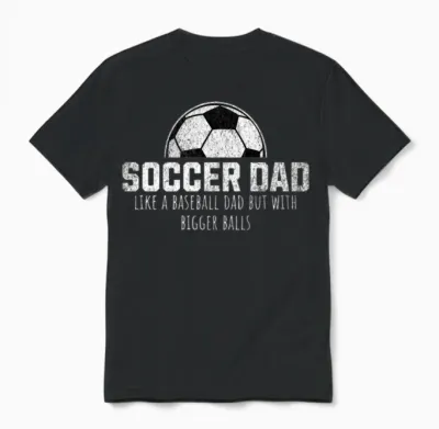 Funny Soccer Dad Unisex T-Shirt - Black