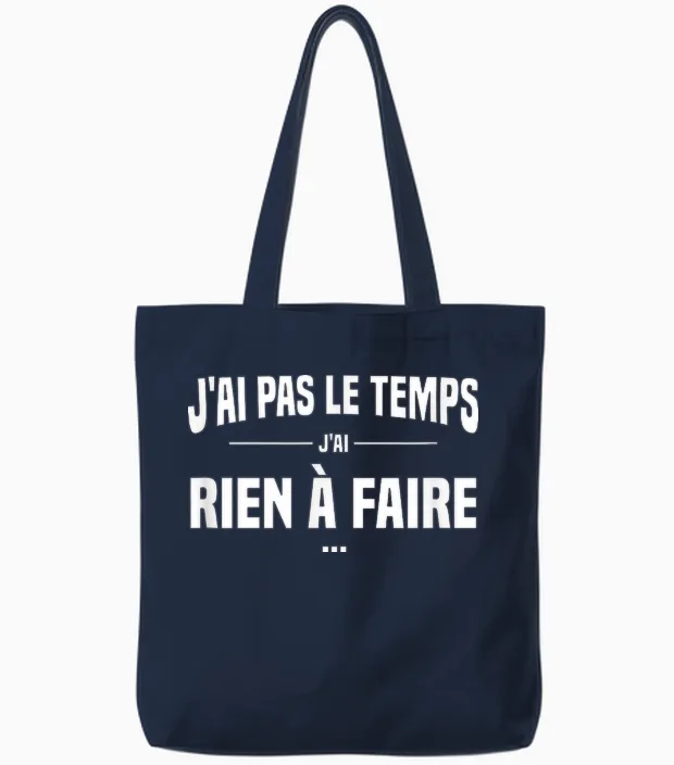 J'ai Pas Le Temps J'ai Rien à Faire Replique Culte Cinéma Tote Bags in Navy