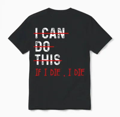 Funny Workout I Can Do This if I Die I the Workout Gym Lover T-Shirt, Black Unisex T-Shirt - Black