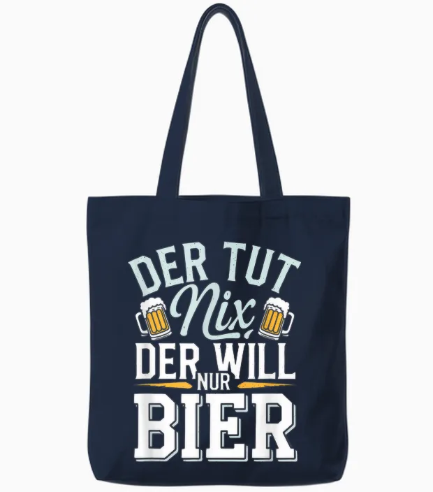 Der Tut Nix, Der Will Nur Bier - Bier Alkohol Sauf Tote Bags in Navy